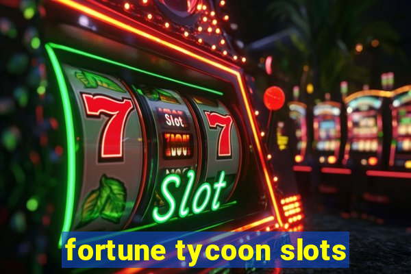 fortune tycoon slots